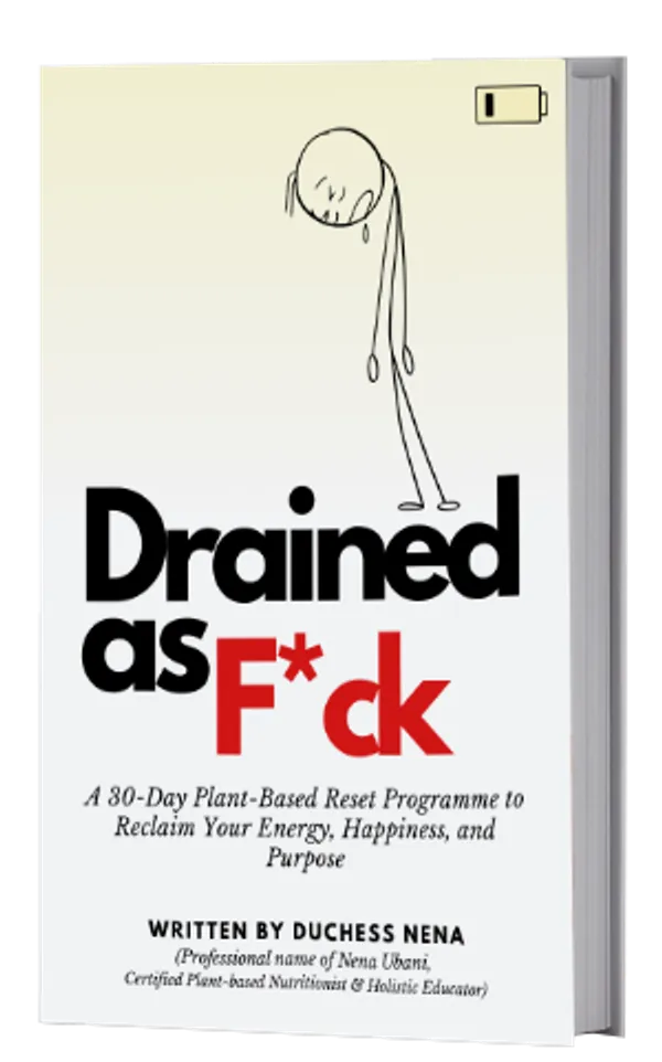 Drained As F*ck, a 30-day plant-based reset by Duchess Nena